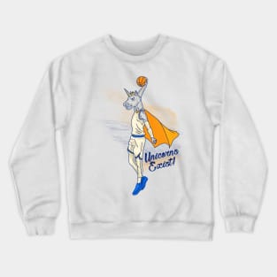 Unicorns Exist! Crewneck Sweatshirt